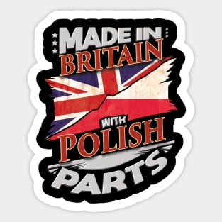 Made In Britain With Polish Parts - Gift for Polish From Poland Sticker